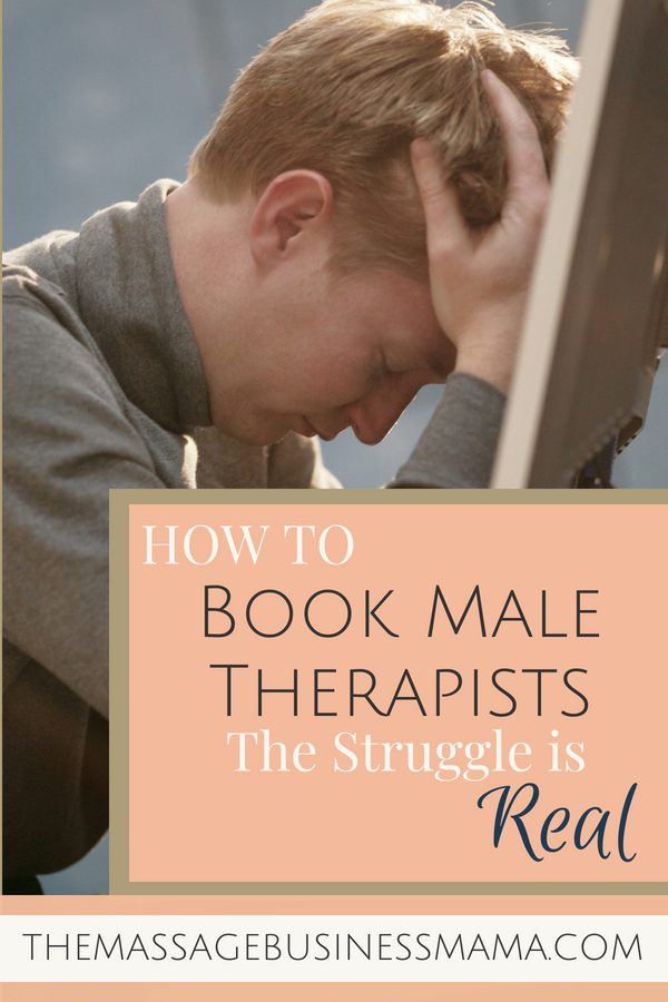 How To Book Male Massage Therapists The Struggle Is Real The