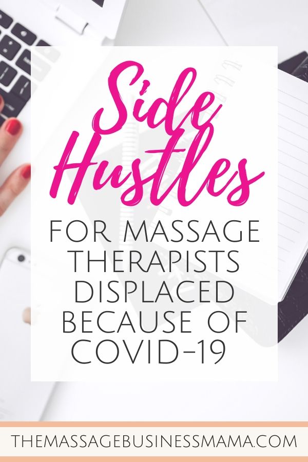 Side Hustles for Displaced Massage Therapists The Massage Business Mama